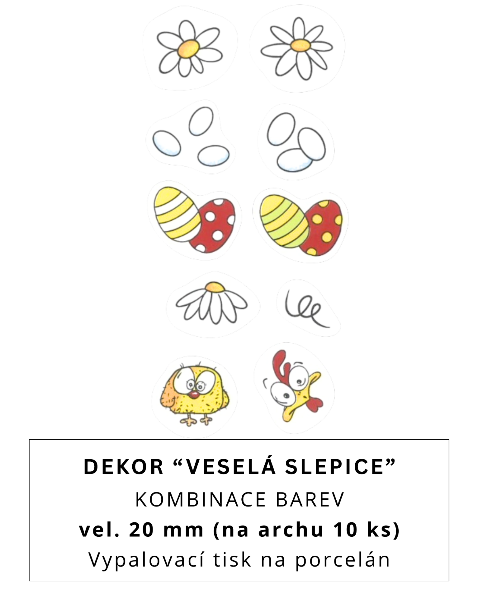 Vypalovací tisk - Dekor ,,Veselá slepice" - velikost 1.