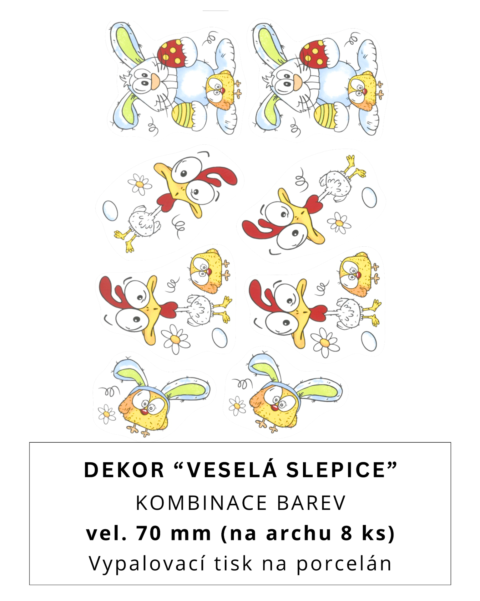 Vypalovací tisk - Dekor ,,Veselá slepice" - velikost 3.