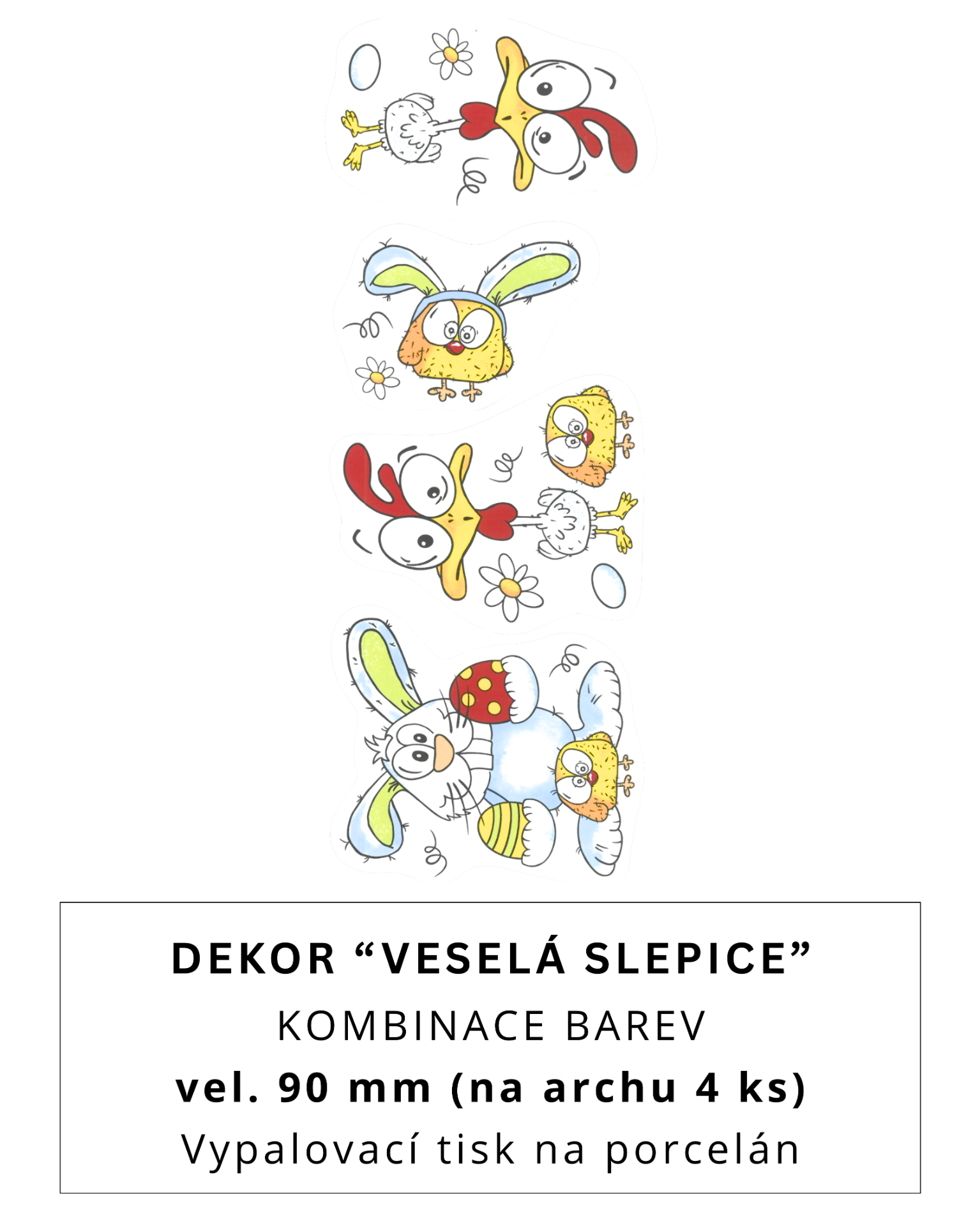 Vypalovací tisk - Dekor ,,Veselá slepice" - velikost 4.